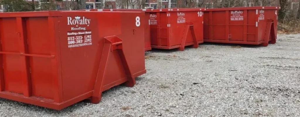 dumpsters provided by Royalty Roofing.